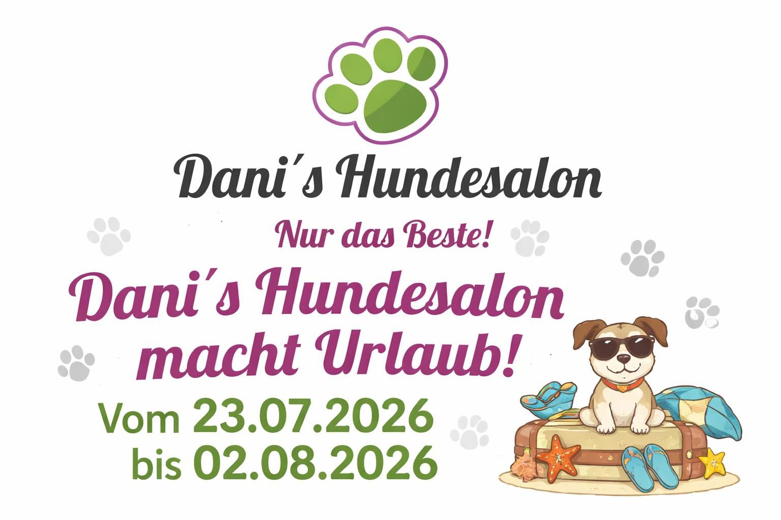 Dani´s Hundesalon macht Urlaub!
